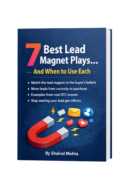 7 Best Lead Magnet Plays - And When to Use Each - By Shaival Mehta